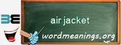 WordMeaning blackboard for air jacket